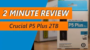 Still relevant in 2023? Crucial P5 Plus 2TB (Heatsink Version) NVMe SSD Review